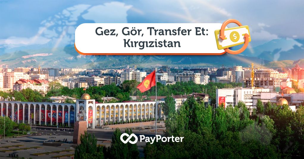Kırgızistan Para Transferi | Gez, Gör, Transfer Et