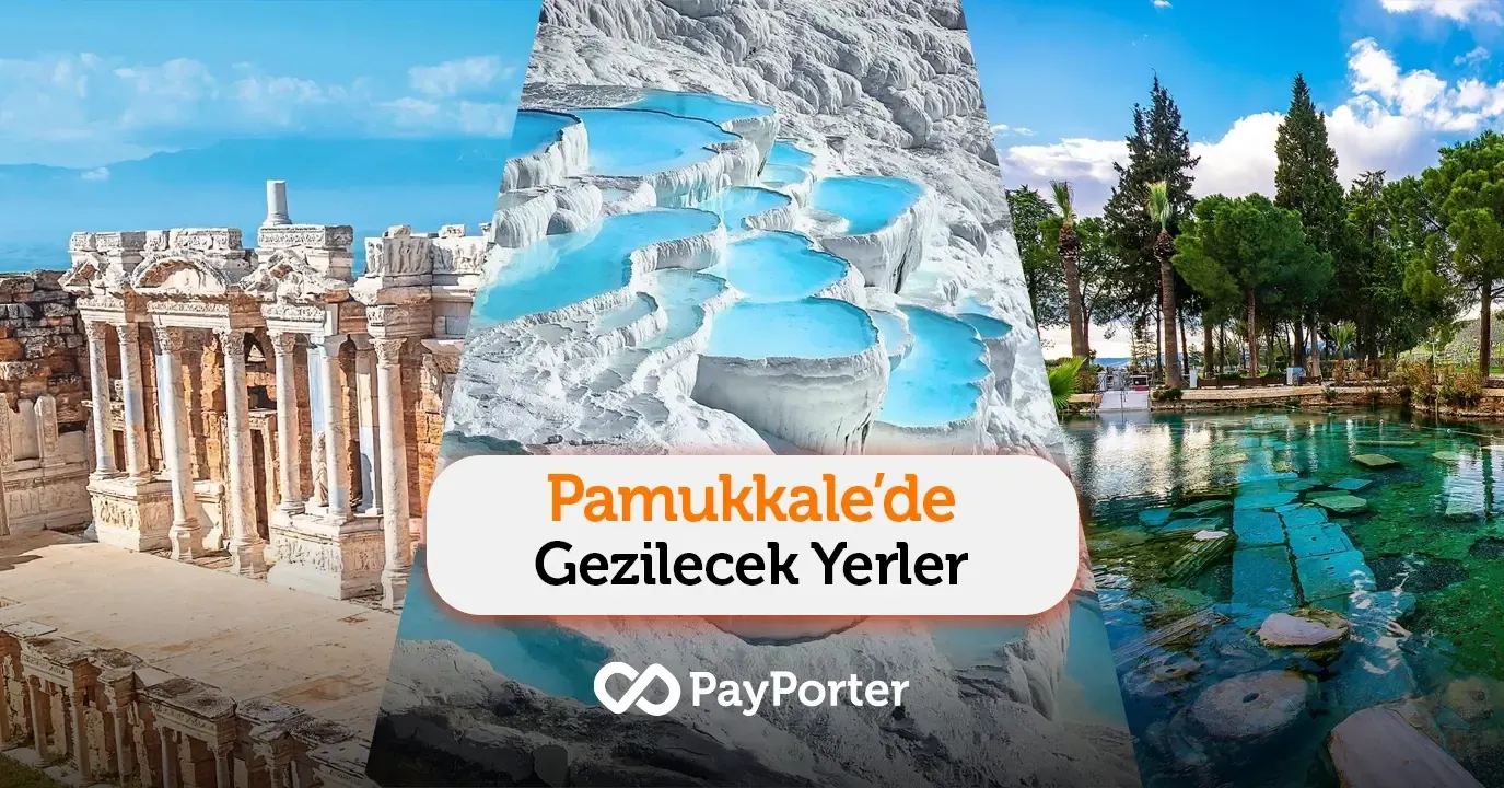 Pamukkale’de Gezilecek Yerler  | 2026 Güncel Rehber