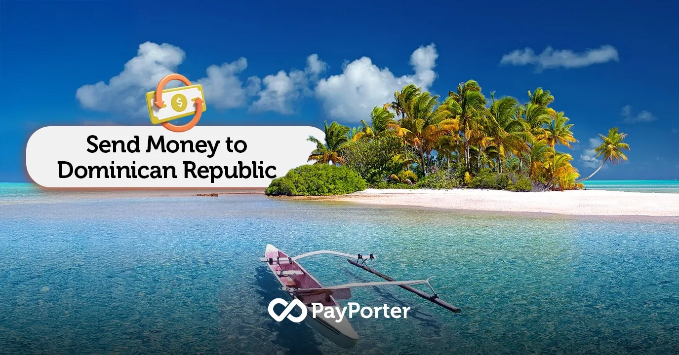 Send Money to the Dominican Republic – Fast and Secure Transfer